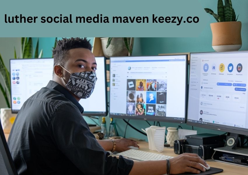 Luther Social Media Maven Keezy.co